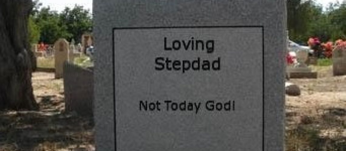 Tombstone-Loving-Stepdad-Not-Today-God-ea9c24